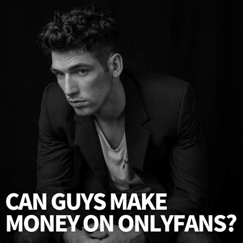 can guys start onlyfans|How to Make Money on OnlyFans as a Guy: 6 Key Steps